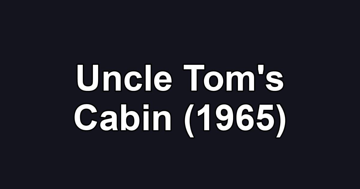 Uncle Tom's Cabin (1965)