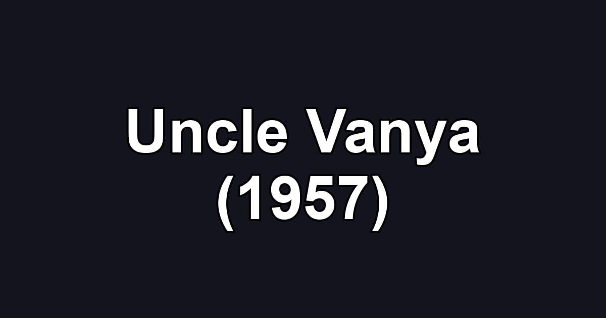 Uncle Vanya (1957)