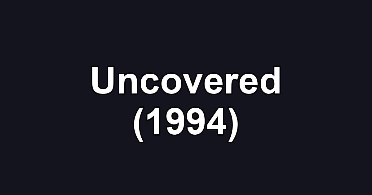 Uncovered (1994)