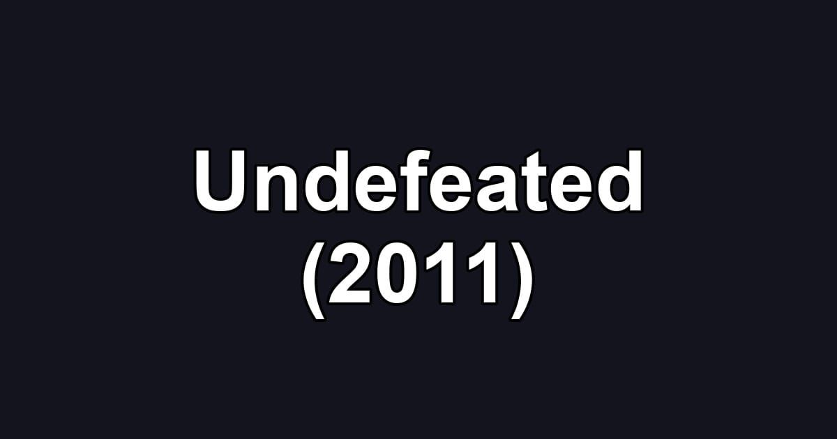 Undefeated (2011)