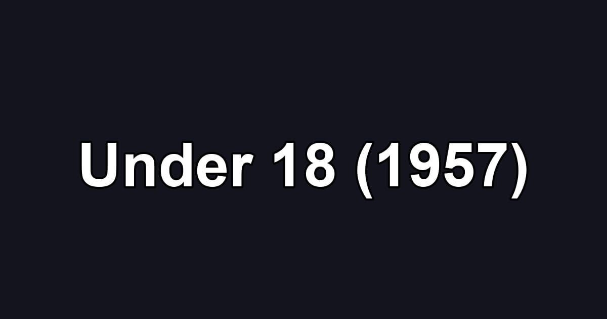 Under 18 (1957)