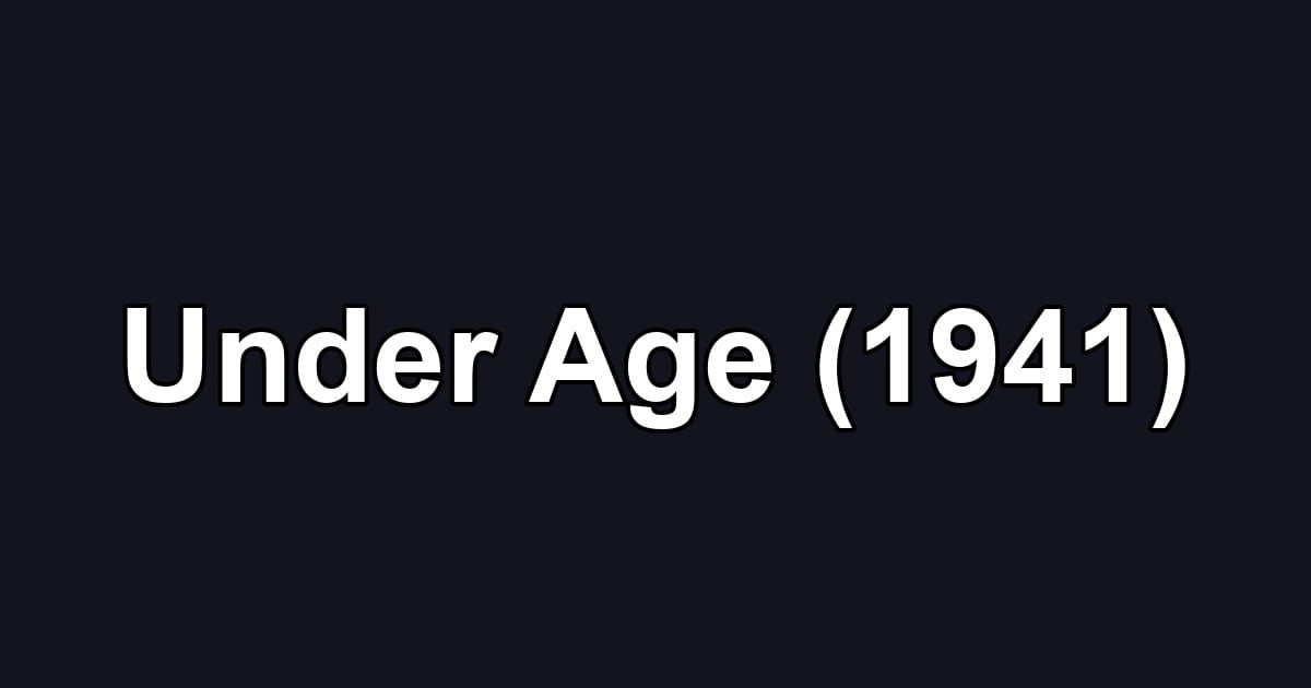 Under Age (1941)