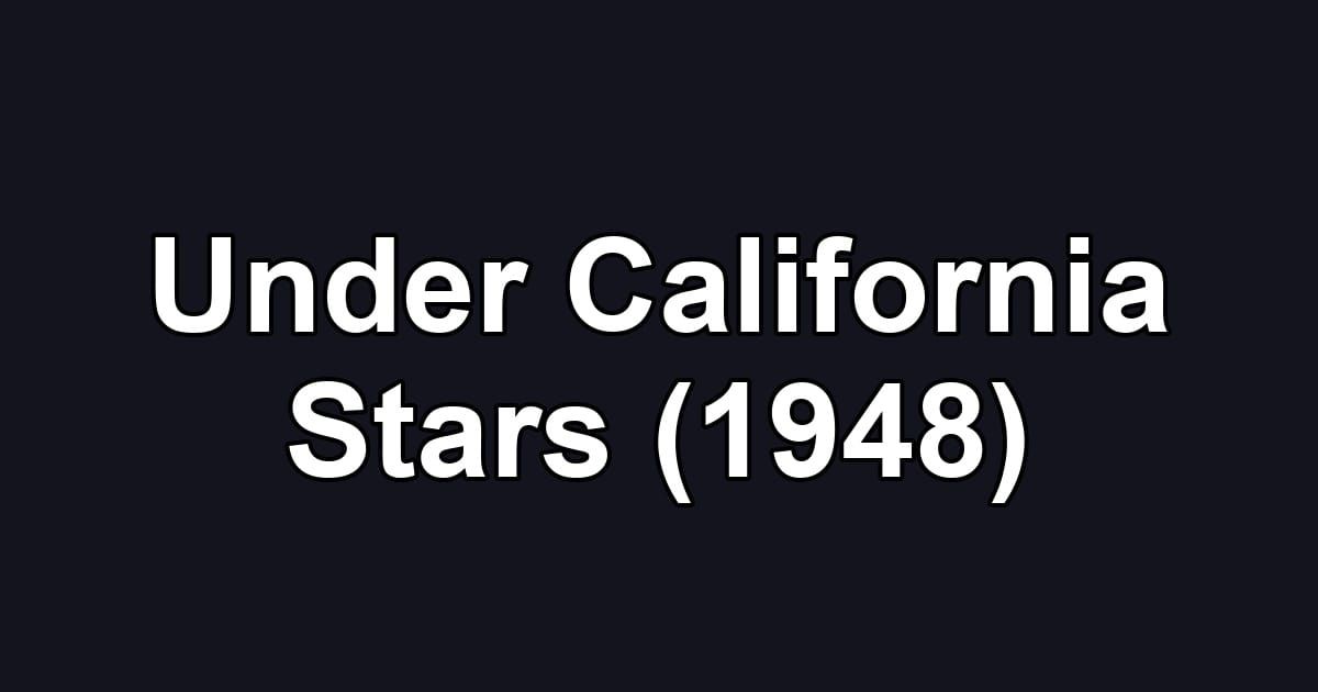 Under California Stars (1948)
