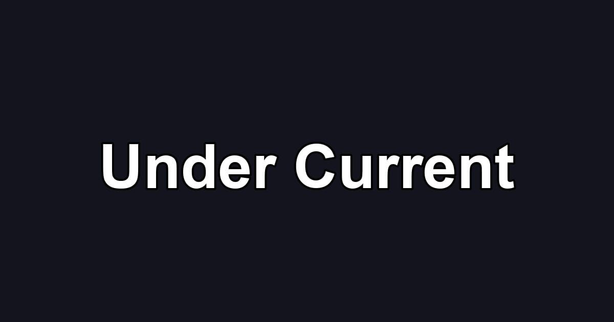 Under Current