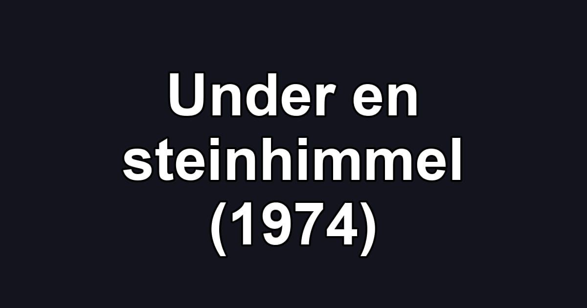 Under en steinhimmel (1974)