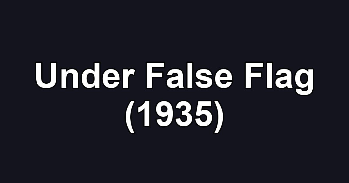 Under False Flag (1935)