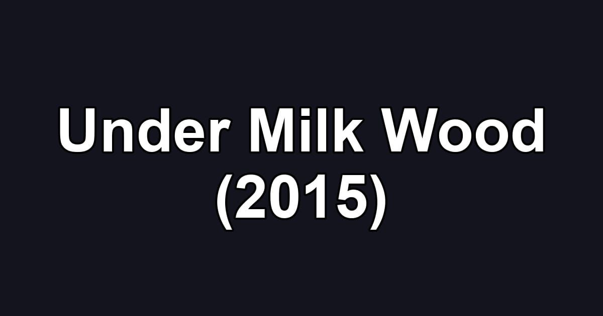 Under Milk Wood (2015)