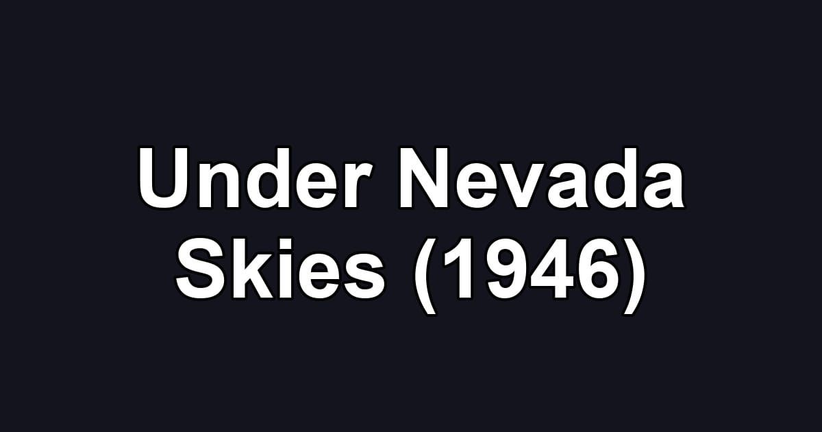 Under Nevada Skies (1946)