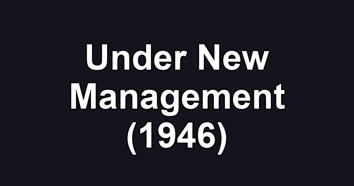 Under New Management (1946)