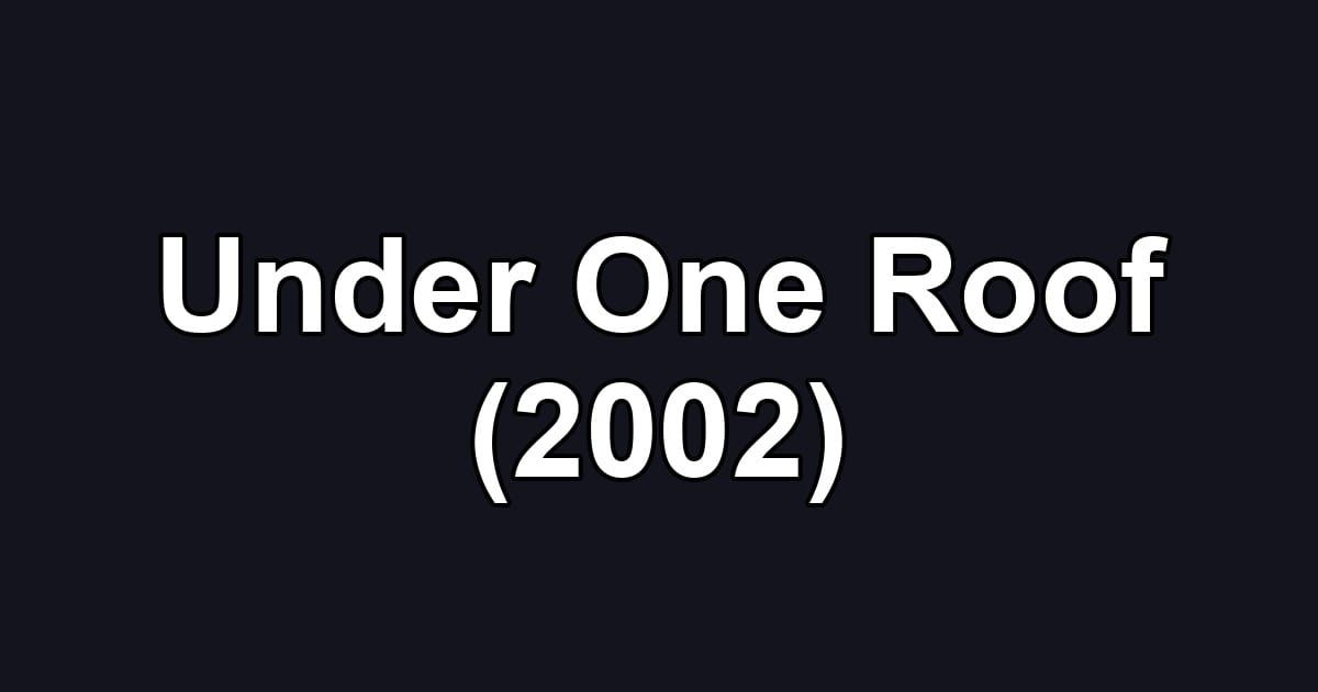 Under One Roof (2002)