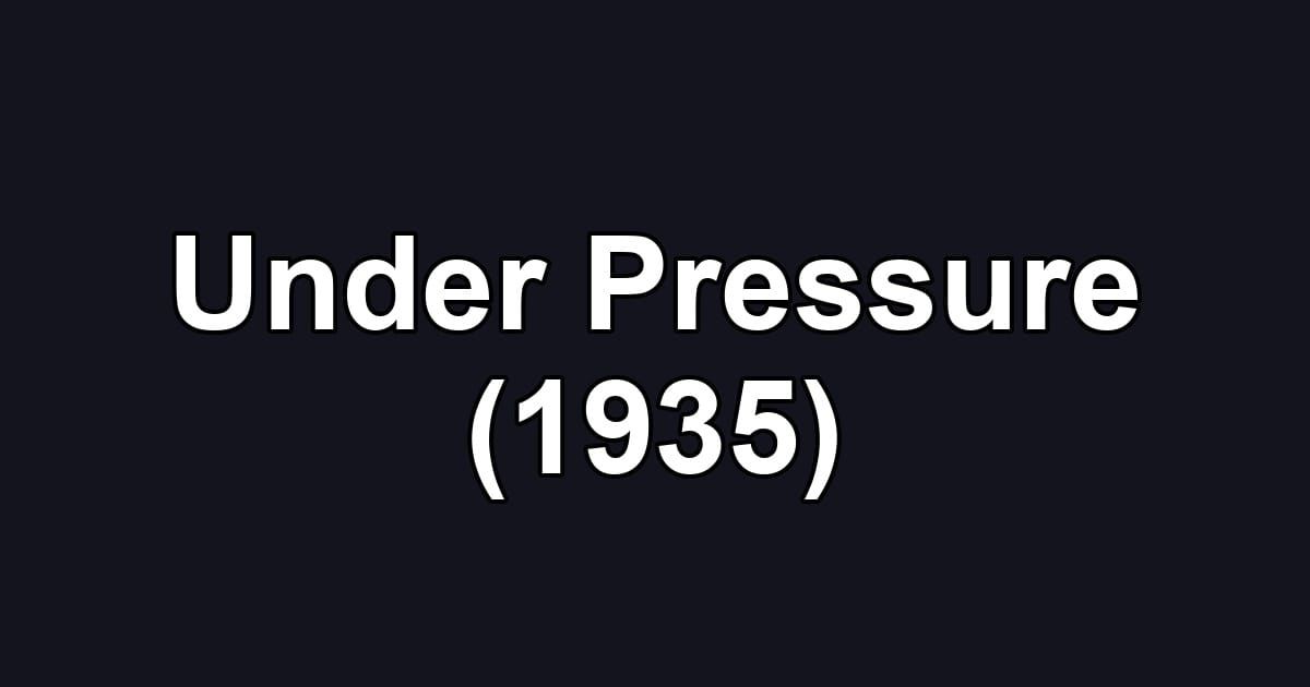 Under Pressure (1935)