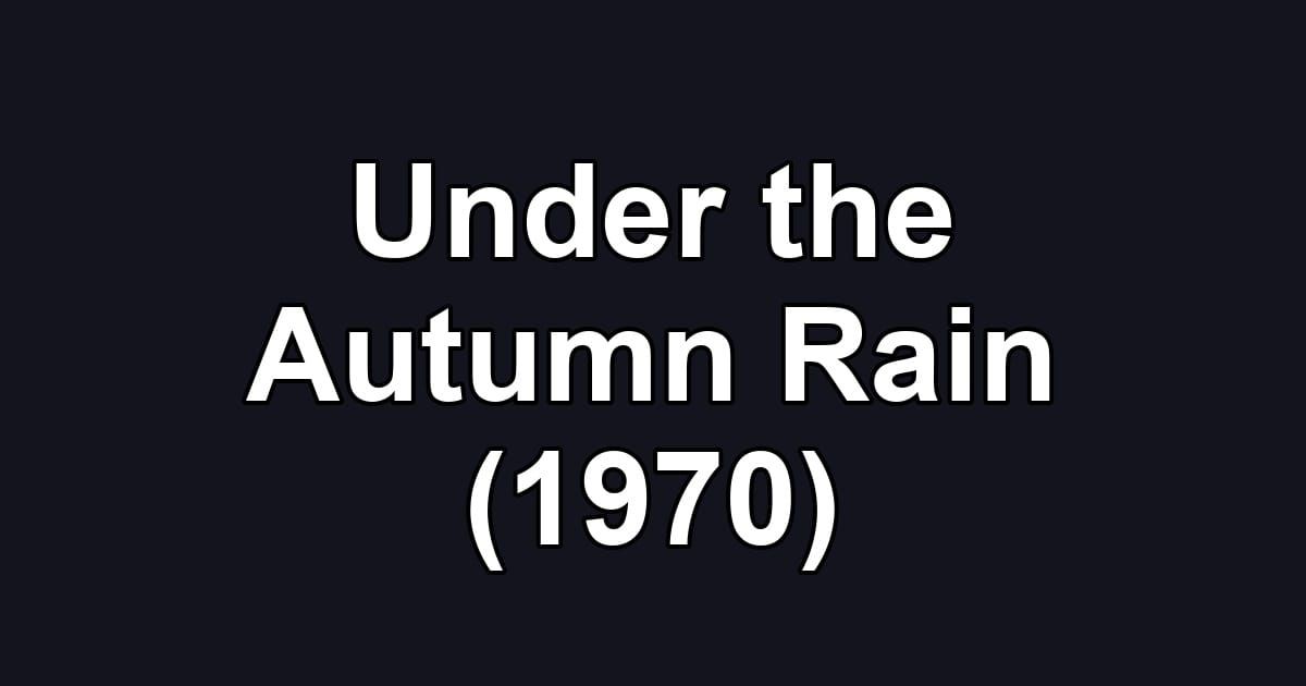 Under the Autumn Rain (1970)