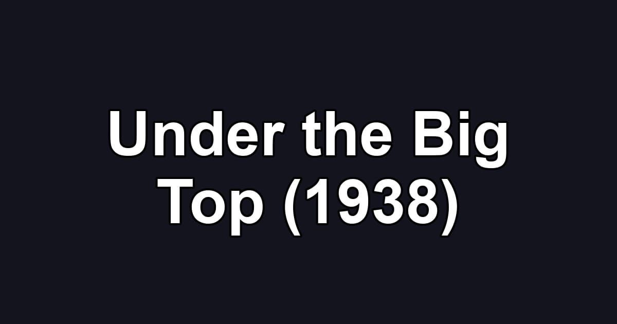 Under the Big Top (1938)
