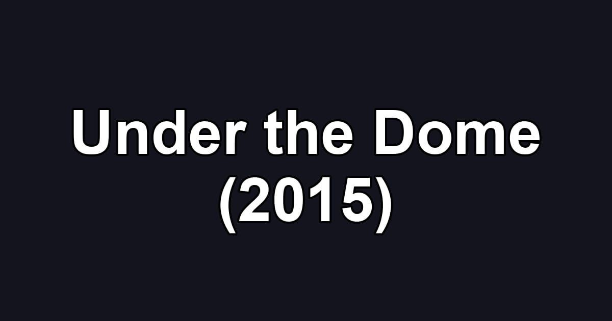 Under the Dome (2015)