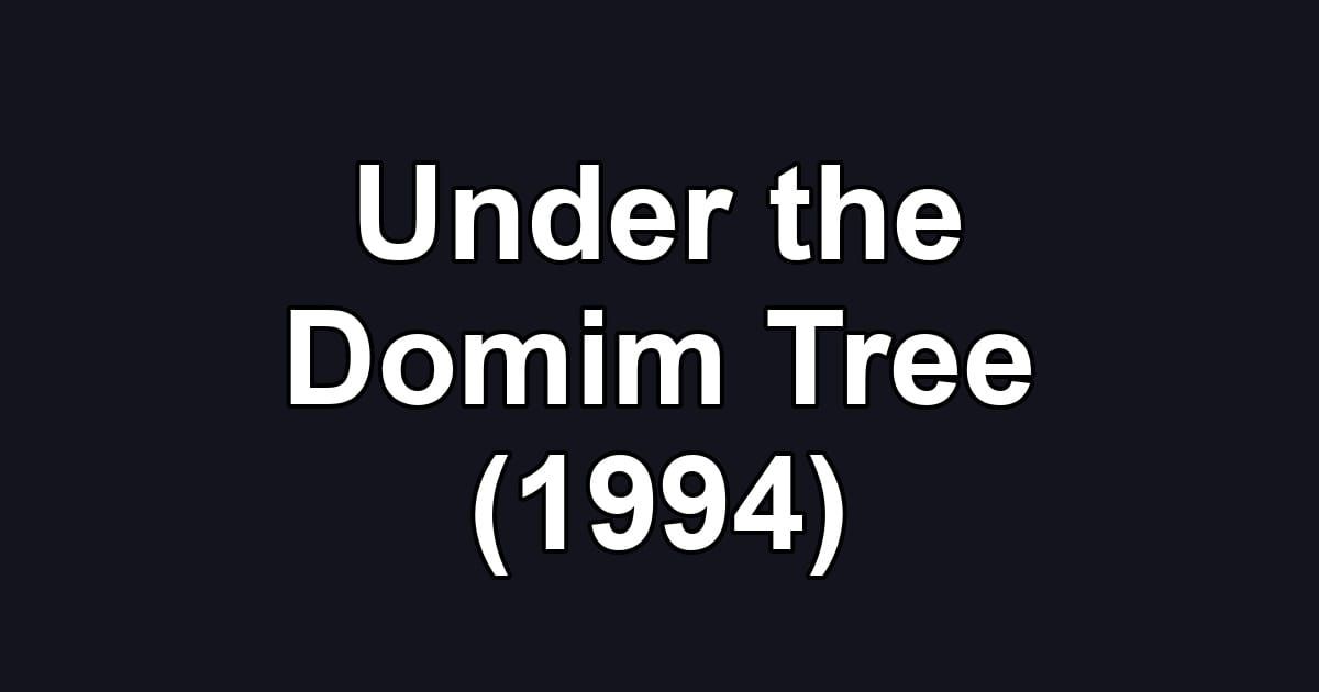 Under the Domim Tree (1994)