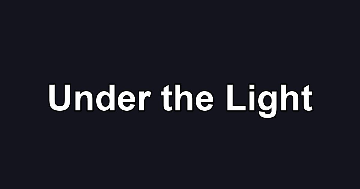 Under the Light