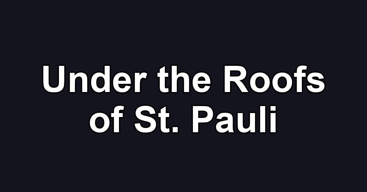 Under the Roofs of St. Pauli