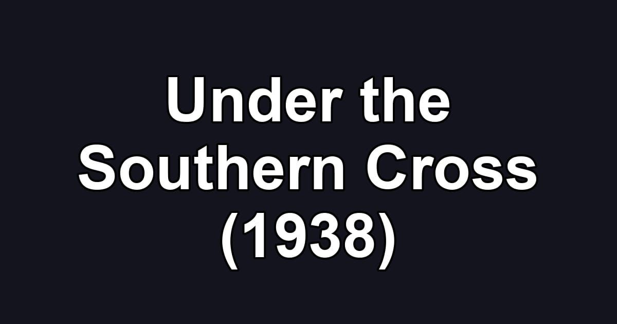 Under the Southern Cross (1938)
