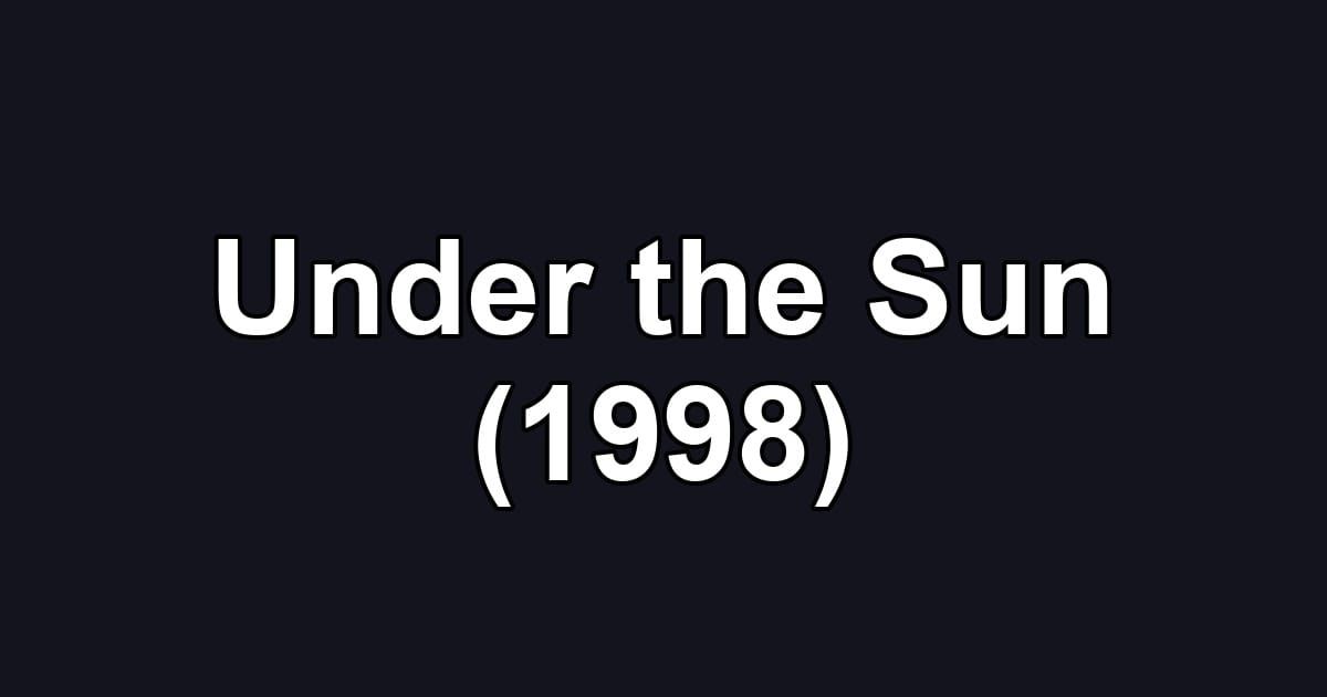 Under the Sun (1998)