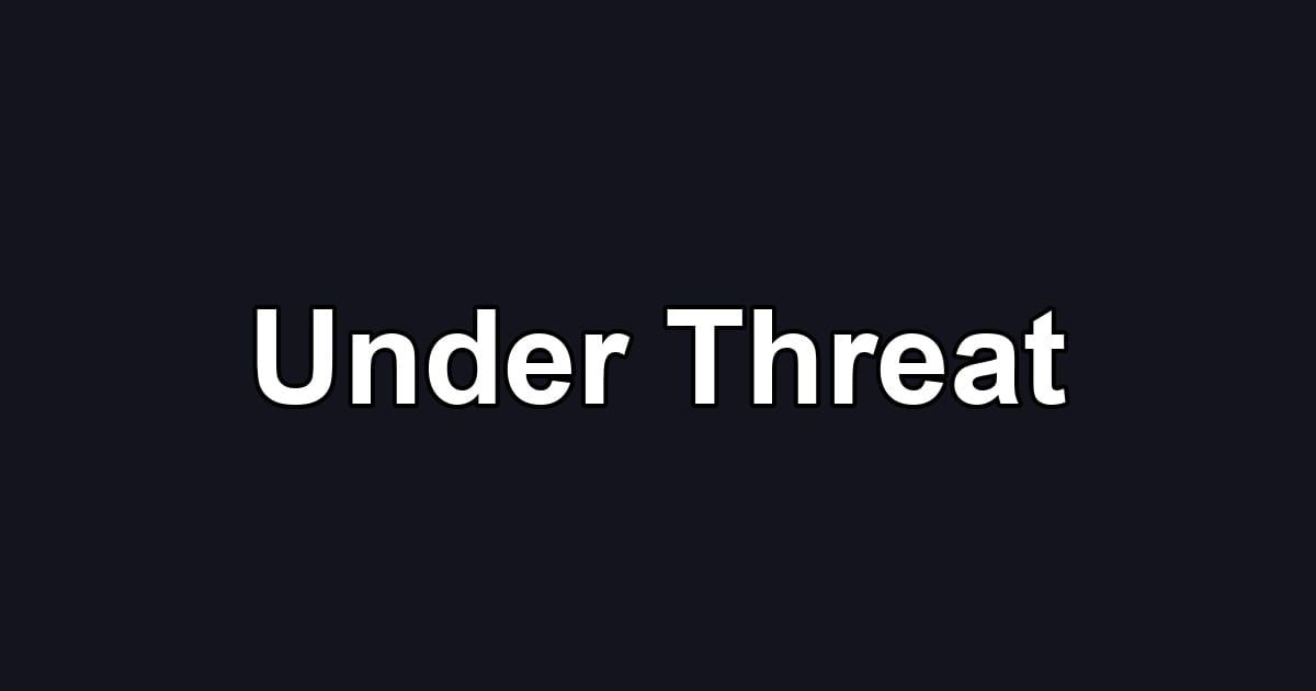 Under Threat