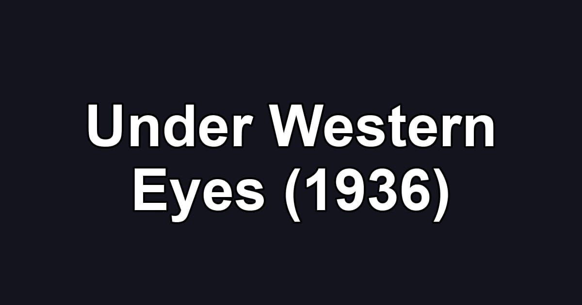 Under Western Eyes (1936)