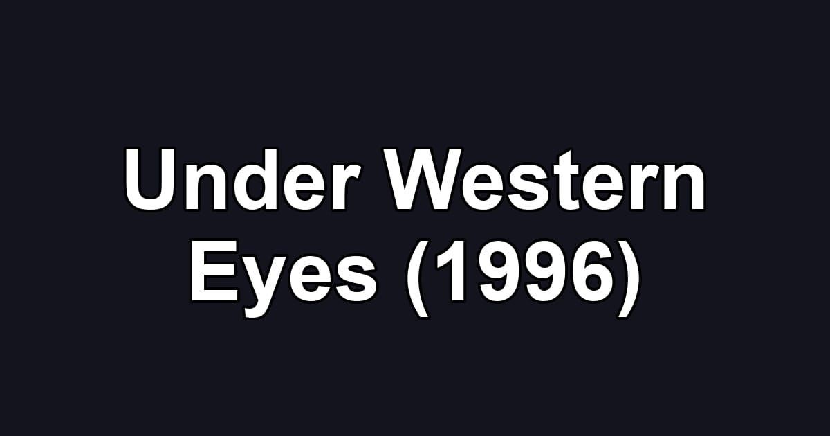 Under Western Eyes (1996)