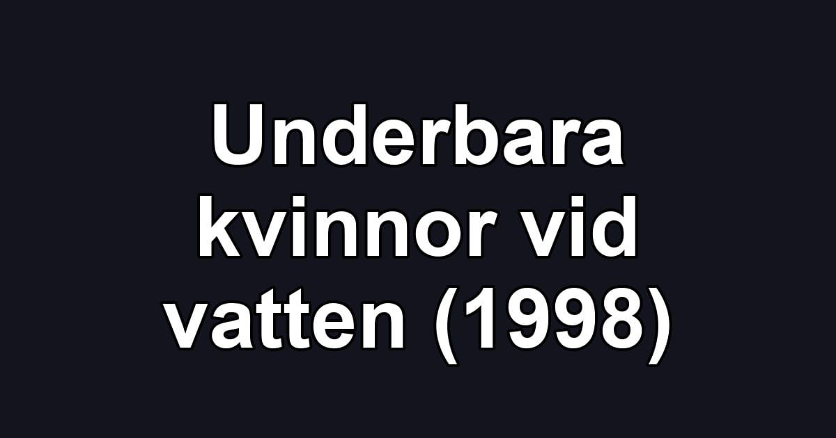 Underbara kvinnor vid vatten (1998)