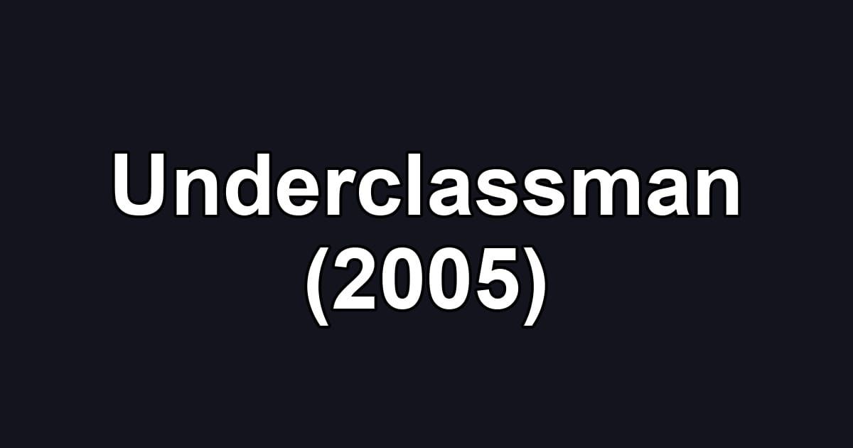 Underclassman (2005)