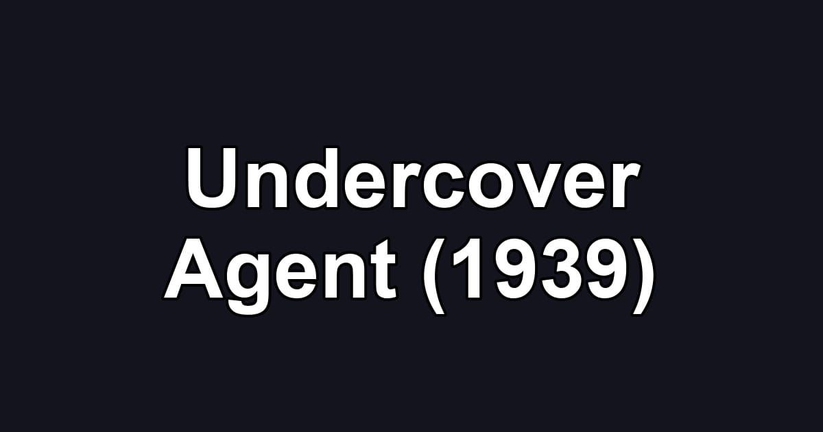 Undercover Agent (1939)