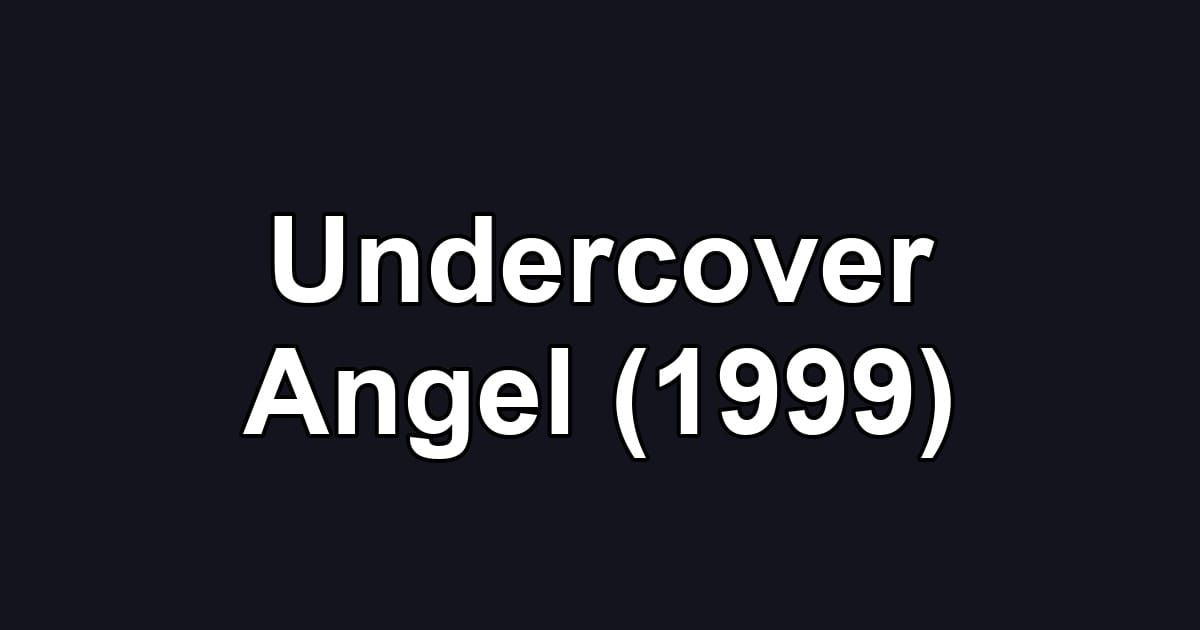 Undercover Angel (1999)