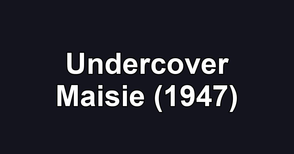 Undercover Maisie (1947)