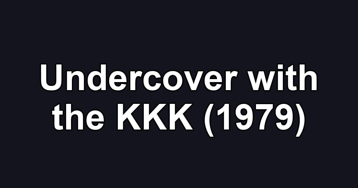 Undercover with the KKK (1979)