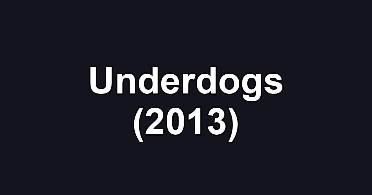 Underdogs (2013)