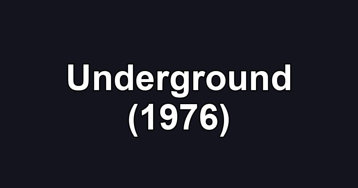 Underground (1976)