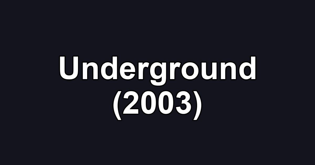 Underground (2003)