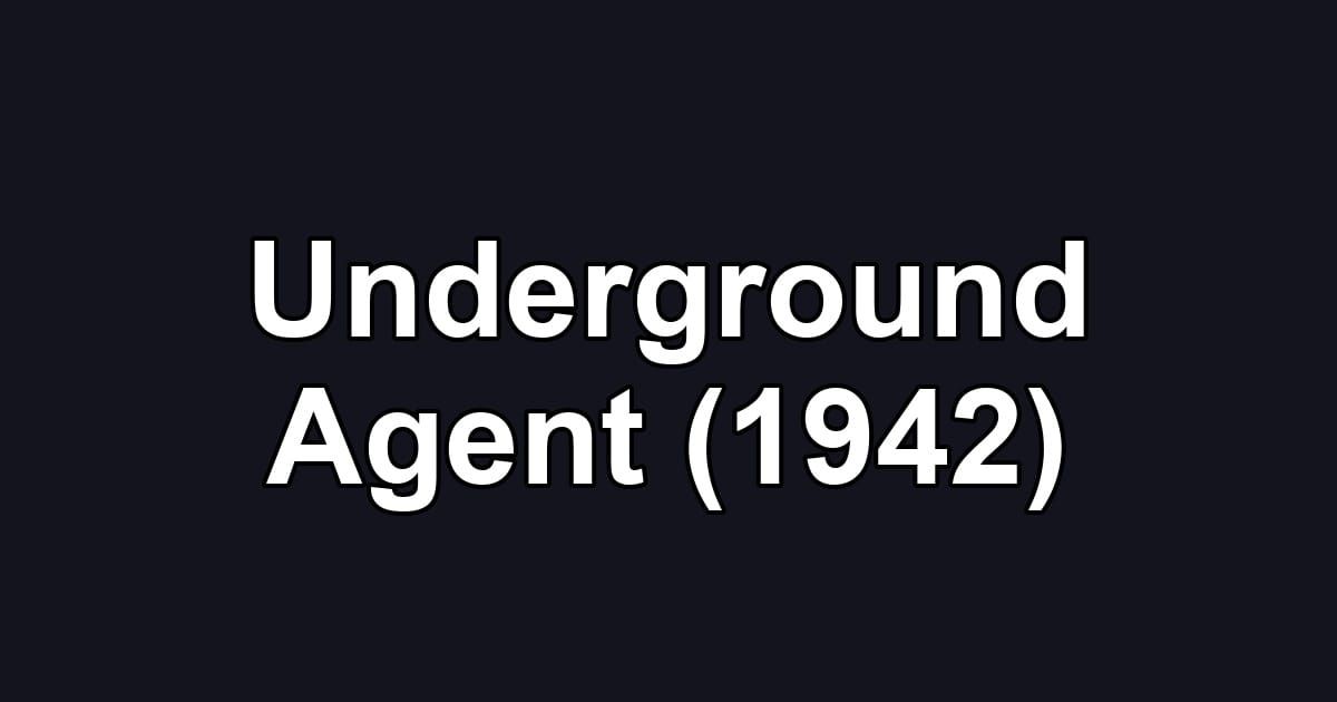Underground Agent (1942)