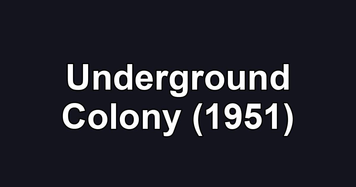 Underground Colony (1951)