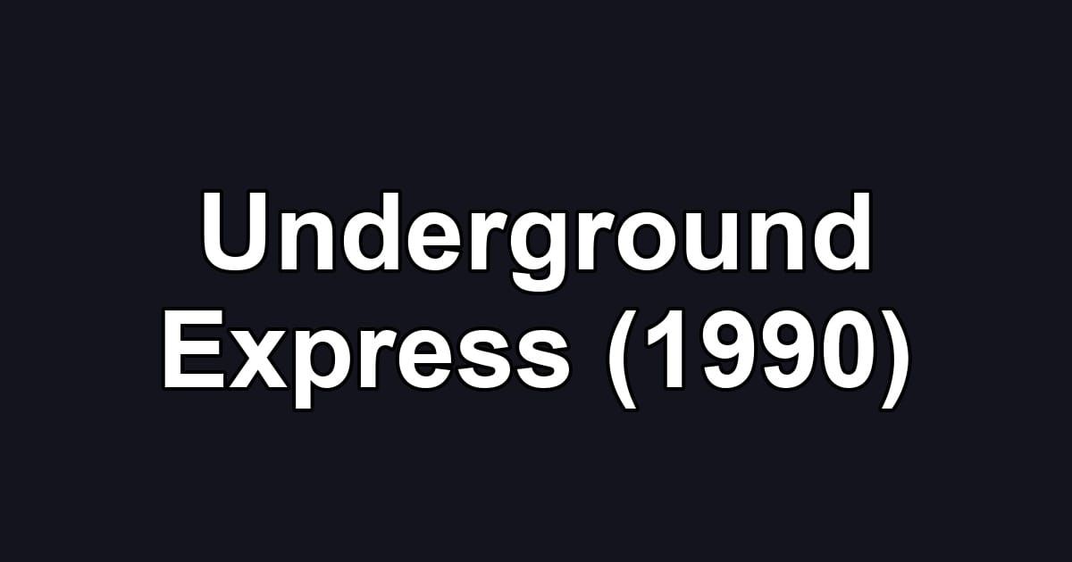 Underground Express (1990)