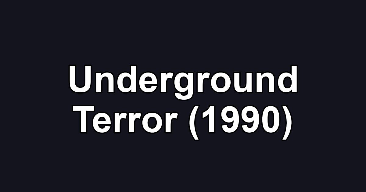 Underground Terror (1990)