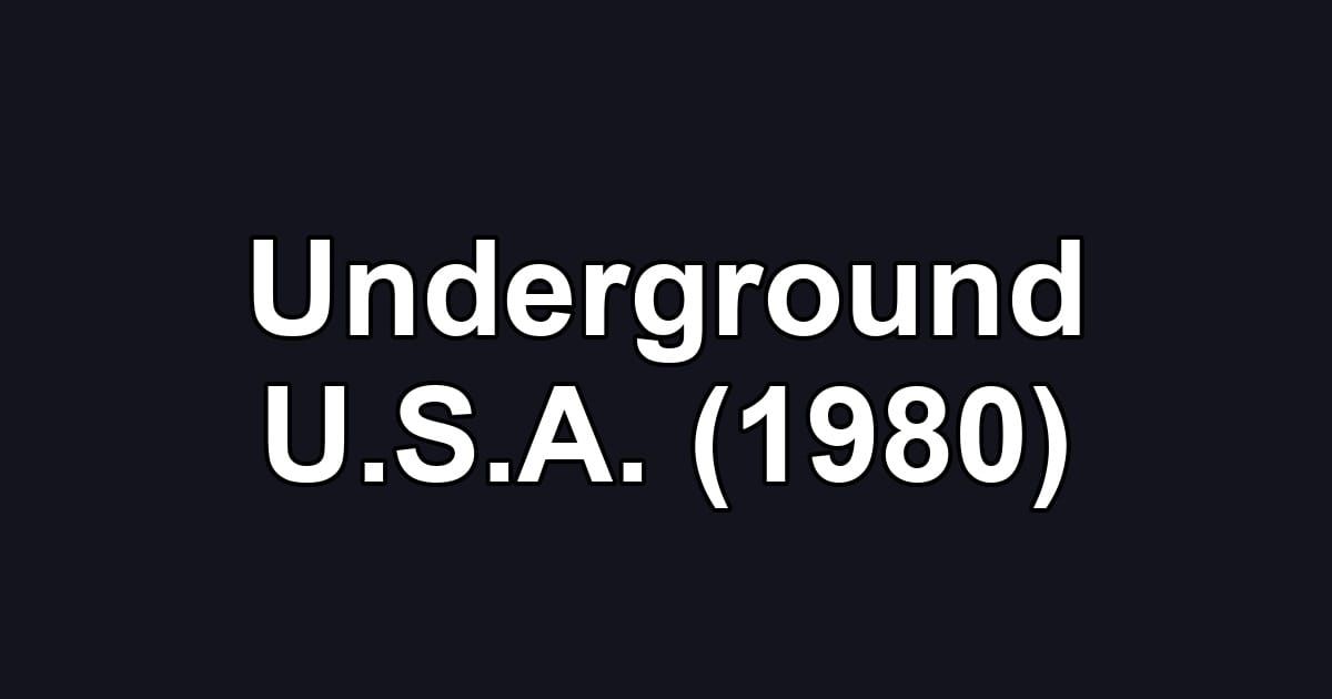 Underground U.S.A. (1980)
