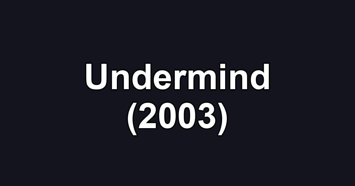 Undermind (2003)