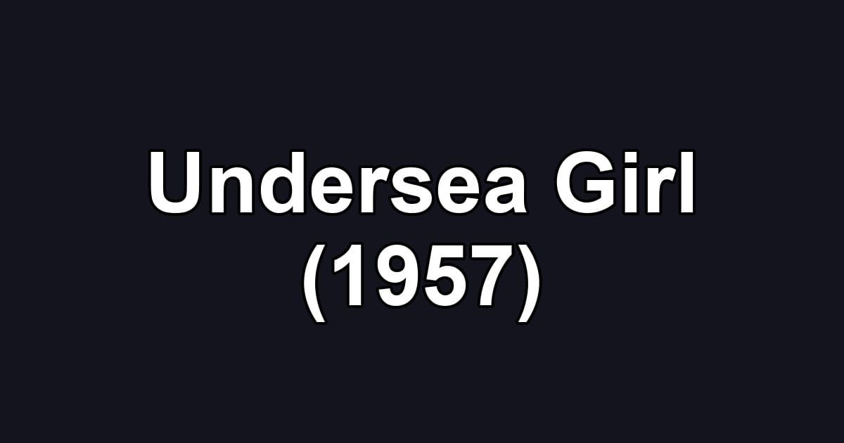 Undersea Girl (1957)