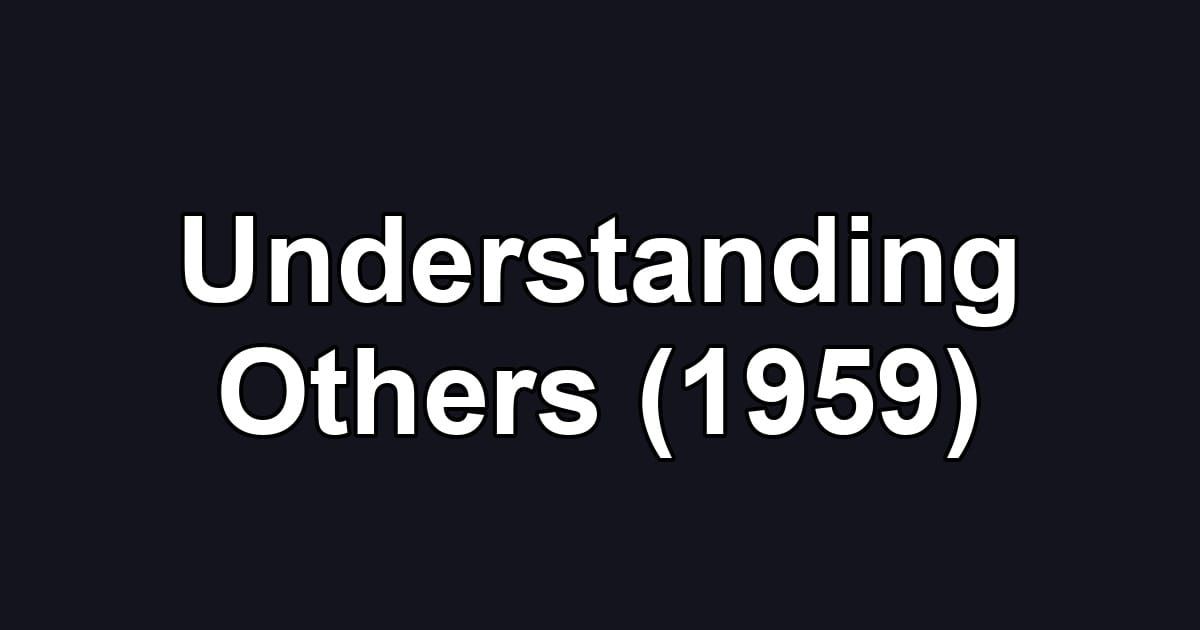 Understanding Others (1959)