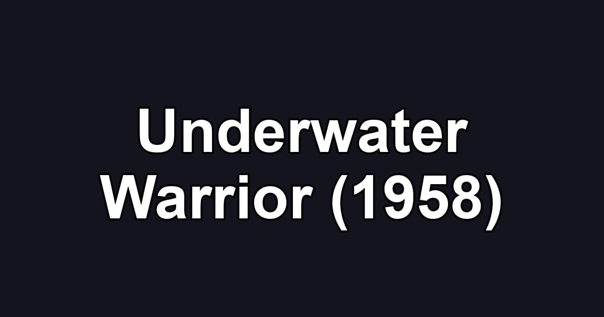 Underwater Warrior (1958)