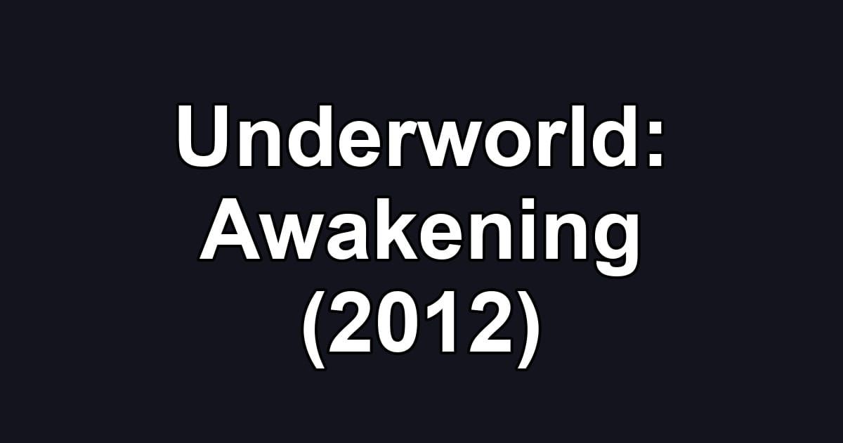 Underworld: Awakening (2012)