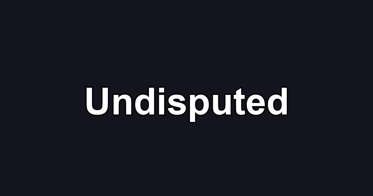 Undisputed