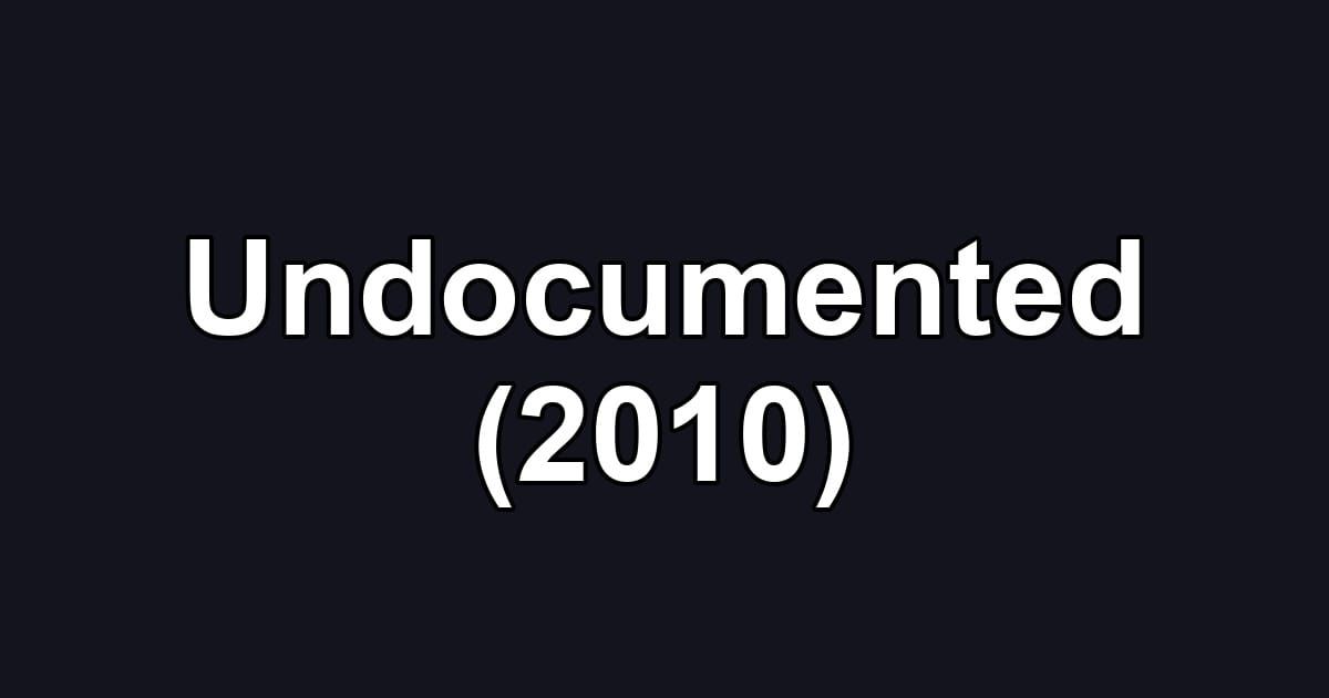 Undocumented (2010)