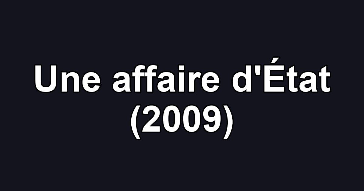 Une affaire d'État (2009)