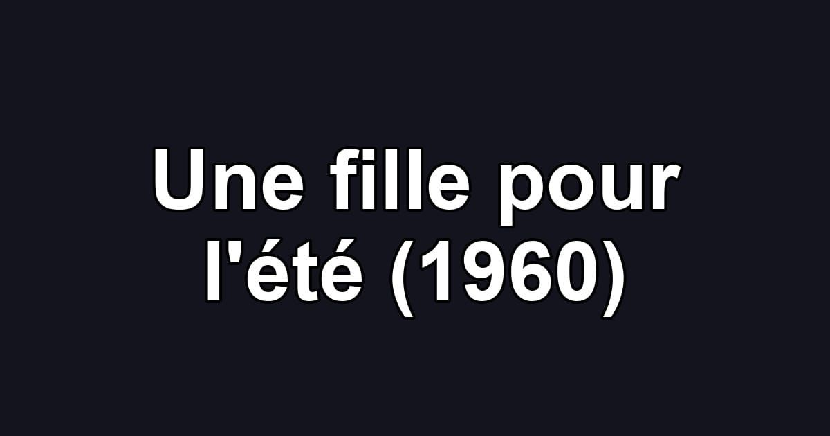 Une fille pour l'été (1960)