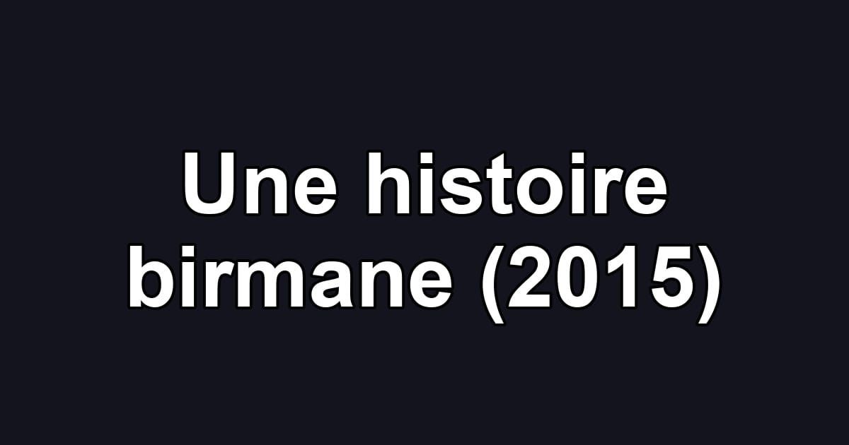 Une histoire birmane (2015)